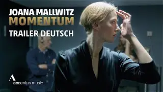 JOANA MALLWITZ – MOMENTUM | Offizieller Trailer Deutsch 4K | Ab 16. Mai 2024 im Kino