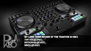 Long term Review of Traktor S4 Mk3 DJ controller from @NativeInstruments