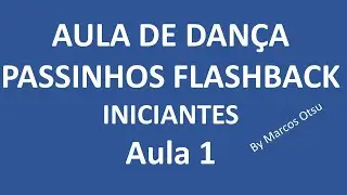 Aula de passinhos flashback iniciantes - aula 1- Aprendendo a dançar passinhos flashback-passo fácil