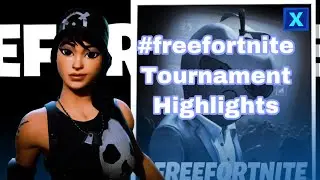 Fortnite Freefortnite tournament highlights