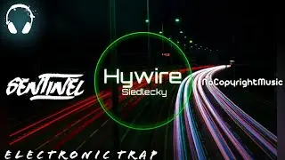 Hywire - Siedlecky [SentinelNCM]