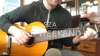 SZA - The Weekend - Fingerstyle Guitar Cover