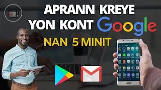 KÒMAN POU KREYE YON KONT GOOGLE  # kreye yon kontgmail
