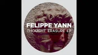 Felippe Yann - Insatiable Needs (Original Mix)