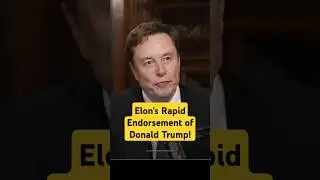 Elon Musk’s Rapid Endorsement of Donald Trump!
