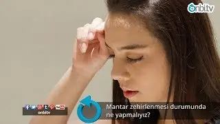 Mantar zehirlenmesi durumunda ne yapmalıyız?
