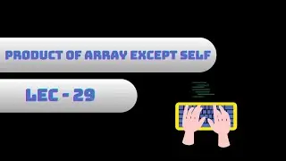 Problem - 29 | Product of Array Except Self | LeetCode | Brute | Better | Optimal Sol | Hindi |
