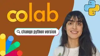 Google Colab: Learn How to Change Python Version in Minutes!