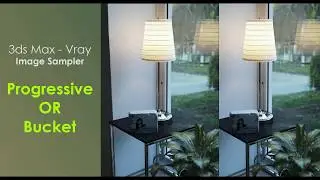 Vray Progressive or Bucket - Which better?
