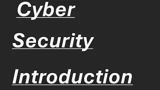 CYBER SECURITY  Introduction