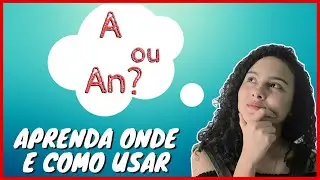 A ou An? Como Usar? Quando Usar? #dicasdeingles