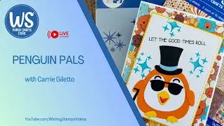 Whimsy Stamps  Live Stream: Penguin Pals Die Set Cards!!