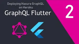 Deploying Hasura GraphQL on Heroku || Flutter GraphQL