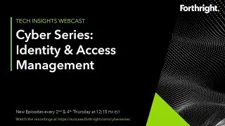Forthright's Cyber Series   Ep  9 Strengthening IAM in M365