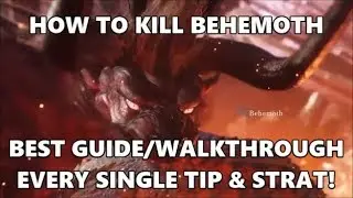 BEST Monster Hunter World BEHEMOTH GUIDE - COMPLETE Walkthrough/Tutorial/Help! Every Tip & Strategy!