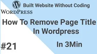 How To Remove Title Of Page In Wordpress|Wordpress Tutorial|Part21
