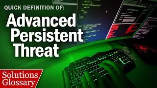 What is an Advanced Persistent Threat? – APT Explained | @SolutionsReview Glossary 