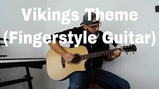 Vikings Theme  - If I had a Heart (Fingerstyle Guitar)
