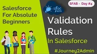 SFAB Day #4 - Validation Rules In Salesforce | Standard Validations | Custom Validations | SFDCFacts