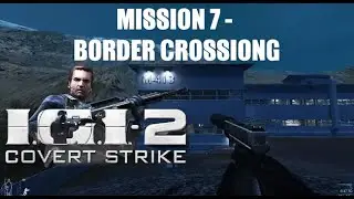 Project I.G.I. 2 - Mission 7 - Border Crossiong