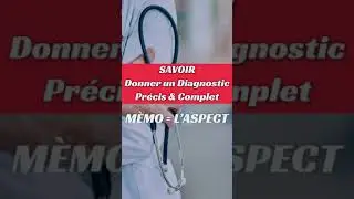 Mémo : Savoir donner un diagnostic précis et complet