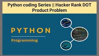 Python coding Series || Hacker Rank DOT product problem || @datatechinfo