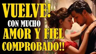 VUELVE!!! CON MUCHO AMOR Y FIEL!🔥🔥🔥🪔🙌🙏