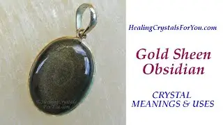 Gold Sheen Obsidian: Crystal Meanings & Uses