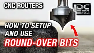 How to Setup and Use Round Over Bits on a CNC Router
