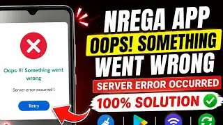 NREGA App Oops Something Went Wrong Server Error Fix 2026 | NMMS App Login Problem Solved