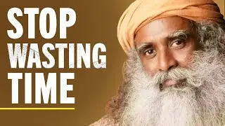 "Don't Learn It Too Late!" - How To Stop Wasting Time & Reinvent Yourself In 30 Days | Sadhguru