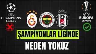 NEDEN ŞAMPİYONLAR LİGİNDE YOKUZ | ŞAMPİYONLAR LİGİNDE NEDEN 3 BÜYÜKLER YOK #fenerbahçe #galatasaray