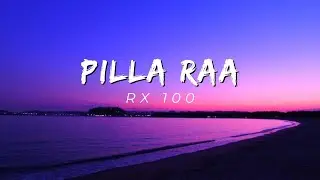 Pilla raa- RX100 (lyrics)