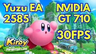 Yuzu EA 2585 - Kirby and the Forgotten Land - NVIDIA GT 710 [SETTINGS]