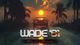 WADE '81 - Miles from Yesterday (80s Synthwave | Synthpop)