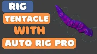 The Ultimate Guide to Tentacle Rigging with Auto Rig Pro