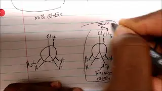 Drawing Newman Projections, Staggered, Eclipse, Torsional Strain and Gauche Confirmatiion