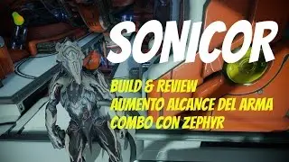 Warframe Guía SONICOR. Con Corriente de Chorro de Zephyr e Impulso Letal.