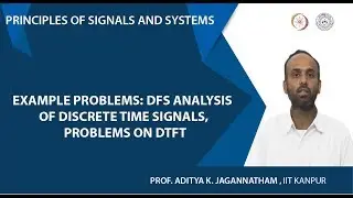 Example Problems: DFS Analysis of Discrete Time Signals, Problems on DTFT