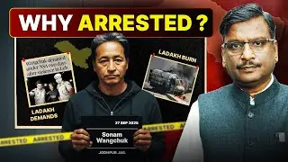 Why Is Ladakh Burning? Sonam Wangchuk’s Arrest & The Truth Behind Protests 