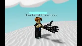 Tutorial how to get Elude glove
