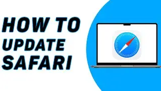 How To Update Safari on Mac in 2024