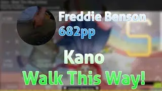 osu! | Freddie Benson | Kano - Walk This Way! [Ultra] | FC +HR 99.73% | #2 682pp