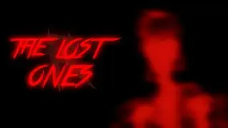The Lost Ones: Remastered (Not-Canon)