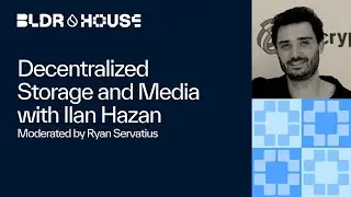 Decentralized Storage and Media with Ilan Hazan and Ryan Servatius