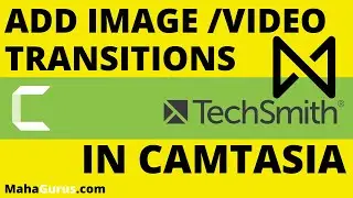 Camtasia: How to Add Transitions in Camtasia | Transitions Effect in Camtasia