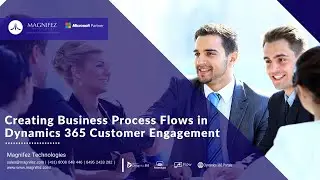 Creating Business Process Flows(BPFs) in Dynamics 365 Customer Engagement (CRM)