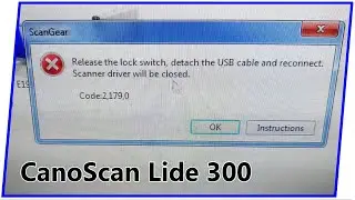 Tips Scanner Canon Lide 300 error code 2 179 0 | Canoscan Lide 300