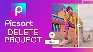 How to Delete Picsart Projects 2025?