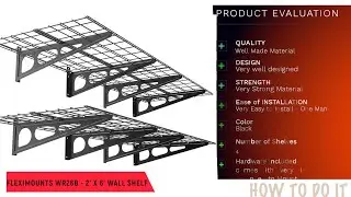 FLEXIMOUNTS WR26B - 2' X 6' WALL SHELF - 2 Pack - REVIEW AND INSTALLATION
